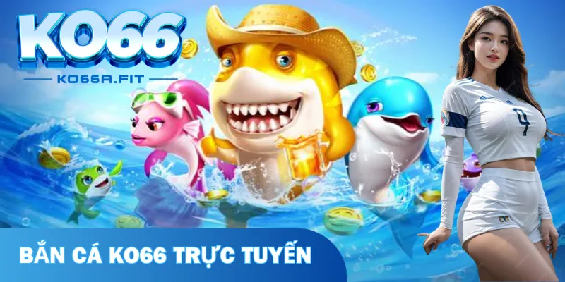 Bắn cá KO66 trực tuyến 